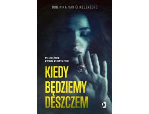 Kiedy będziemy deszczem