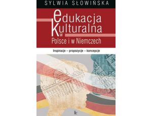 Edukacja kulturalna w Polsce i w Niemczech Inspiracje propozycje koncepcje
