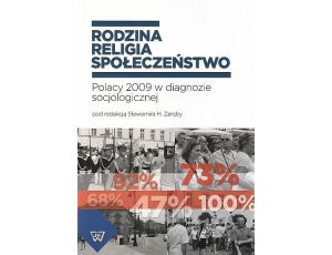 Rodzina-religia-społeczeństwo Polacy 2009 w diagnozie socjologicznej