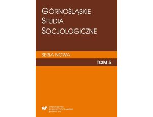„Górnośląskie Studia Socjologiczne. Seria Nowa”. T. 5