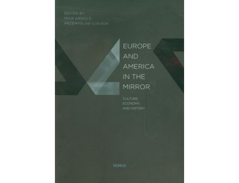 Europe and America in the mirror Culture, Economy and history