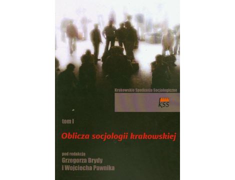 Oblicza socjologii krakowskiej t.1
