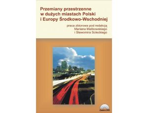 Przemiany przestrzenne w dużych miastach Polski i Europy Środkowo-Wschodniej