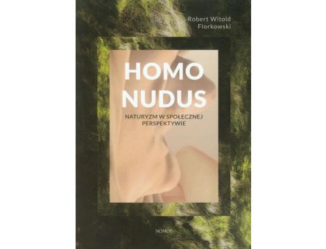 Homo Nudus Naturyzm w społecznej perspektywie