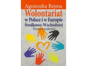 Wolontariat w Polsce i w Europie Środkowo-Wschodniej Prawo i praktyka