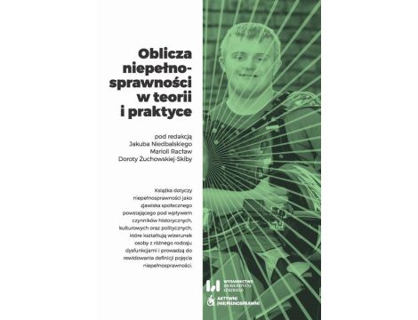 Oblicza niepełnosprawności w teorii i praktyce