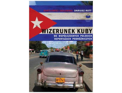 Wizerunek Kuby we współczesnych polskich reportażach podróżniczych