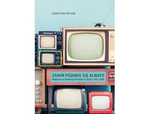 Zanim pojawił się Always. Reklama w Telewizji Polskiej w latach 1957–1989