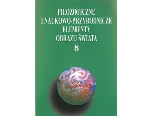 Filozoficzne i naukowo-przyrodnicze elementy obrazu świata, t.8