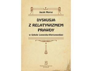 Dyskusja z relatywizmem prawdy w Szkole Lwowsko-Warszawskiej