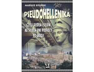 Pseudohellenika czyli siedem esejów na siedem dni podróży po Grecji