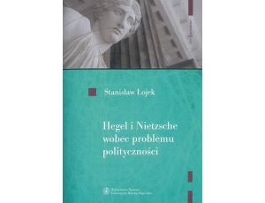 Hegel i Nietzsche wobec problemu polityczności