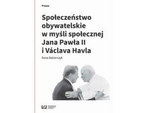 Społeczeństwo obywatelskie w myśli społecznej Jana Pawła II i Václava Havla
