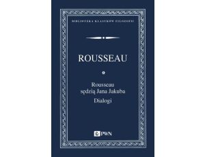 Rousseau sędzią Jana Jakuba. Dialogi