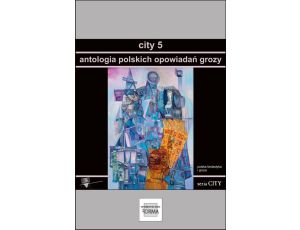 City 5. Antologia polskich opowiadań grozy