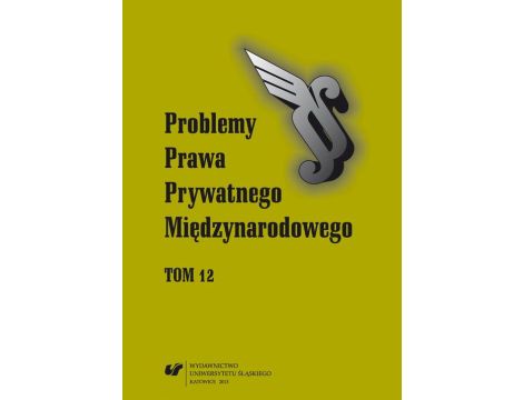 „Problemy Prawa Prywatnego Międzynarodowego”. T. 12