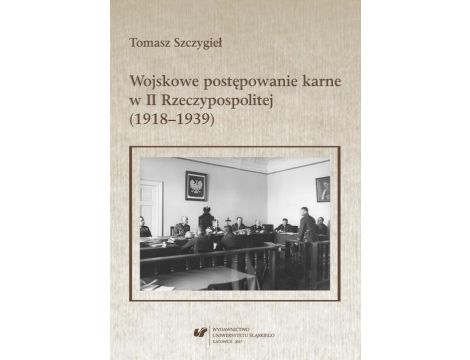 Wojskowe postępowanie karne w II Rzeczypospolitej (1918–1939)