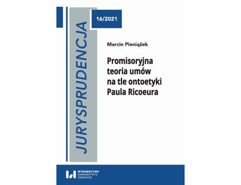 Jurysprudencja 16 Promisoryjna teoria umów na tle ontoetyki Paula Ricoeura