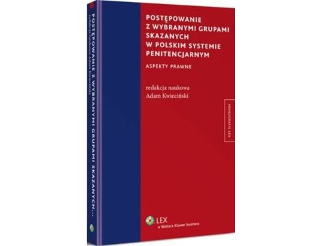 Postępowanie z wybranymi grupami skazanych w polskim systemie penitencjarnym