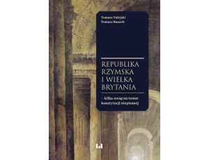 Republika Rzymska i Wielka Brytania – kilka uwag na temat konstytucji niepisanej