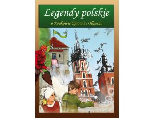 Legendy polskie o Krakowie, Ojcowie i Olkuszu