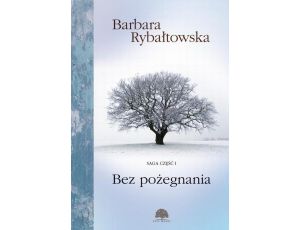 Bez pożegnania. Saga część I