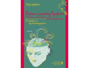 Future Learning System. Drama w nauczaniu języka angielskiego Perspektywa psychopedagogiczna