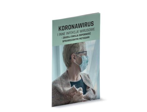 Koronawirus i inne infekcje wirusowe zbuduj swoją odporność sprawdzonymi metodami