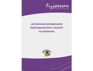 Jak planować postępowanie fizjoterapeutyczne u chorych na Hashimoto (e-book)