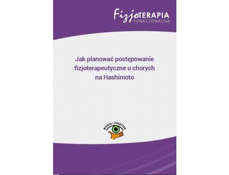 Jak planować postępowanie fizjoterapeutyczne u chorych na Hashimoto (e-book)