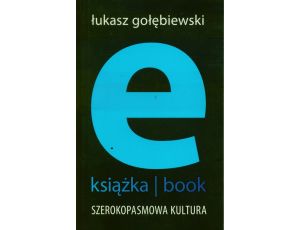 E-książka- book. Szerokopasmowa kultura