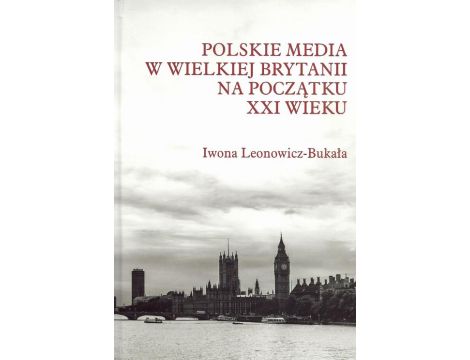Polskie media w Wielkiej Brytanii na początku XXI wieku