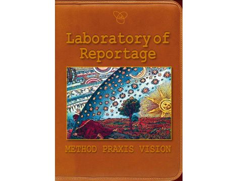 Laboratory of Reportage Method, Praxis, Vision