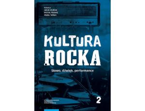 Kultura rocka 2. Słowo, dźwięk, performance