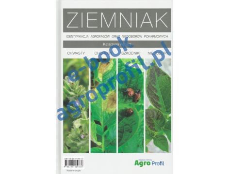Atlas Ziemniak - chwasty, choroby, szkodniki, niedobory