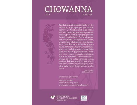 „Chowanna” 2014. T. 2 (43): W stronę rozwoju ludzkich potencjalności - z perspektywy interdyscyplinarnej
