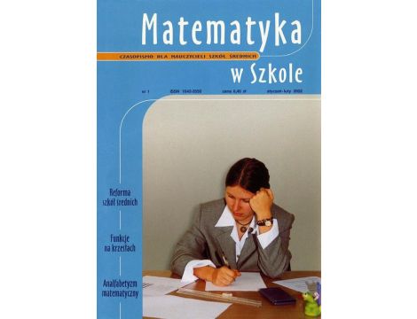 Matematyka w Szkole. Czasopismo dla nauczycieli szkół średnich. Nr 1