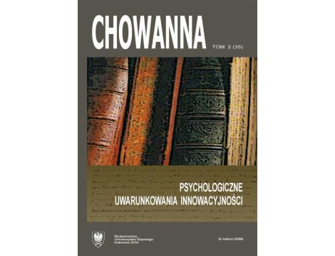 "Chowanna" 2010, R. 53 (66), T. 2 (35): Psychologiczne uwarunkowania innowacyjności