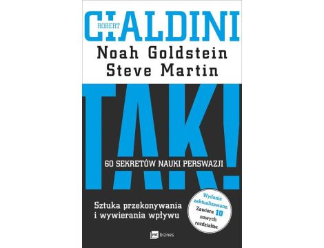 TAK! 60 sekretów nauki perswazji Sztuka przekonywania i wywierania wpływu