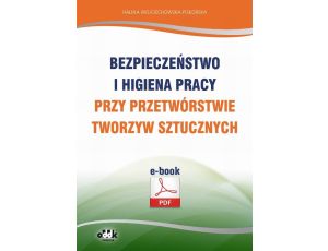 Bezpieczeństwo i higiena pracy przy przetwórstwie tworzyw sztucznych