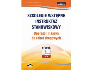 Szkolenie wstępne Instruktaż stanowiskowy Operator maszyn do robót drogowych