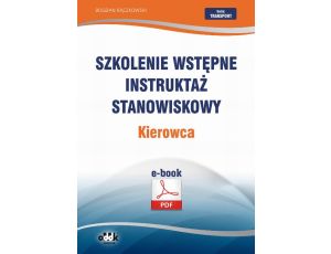 Szkolenie wstępne Instruktaż stanowiskowy Kierowca