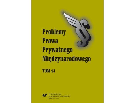 „Problemy Prawa Prywatnego Międzynarodowego”. T. 13