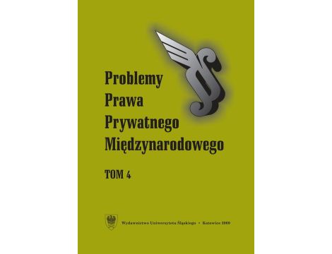 „Problemy Prawa Prywatnego Międzynarodowego”. T. 4