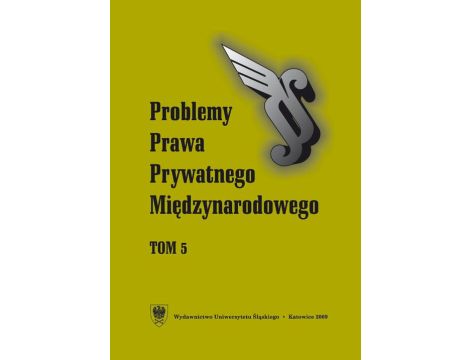 „Problemy Prawa Prywatnego Międzynarodowego”. T. 5