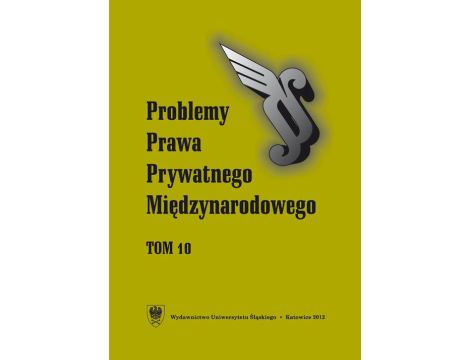 „Problemy Prawa Prywatnego Międzynarodowego”. T. 10