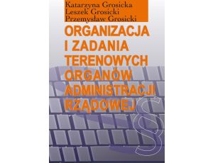 Organizacja i zadania terenowych organów administracji rządowej