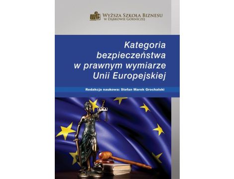 Kategoria bezpieczeństwa w prawnym wymiarze Unii Europejskiej