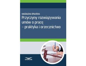 Przyczyny rozwiązywania umów o pracę - praktyka i orzecznictwo