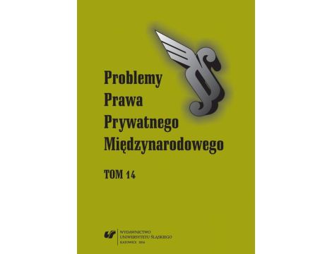 „Problemy Prawa Prywatnego Międzynarodowego”. T. 14